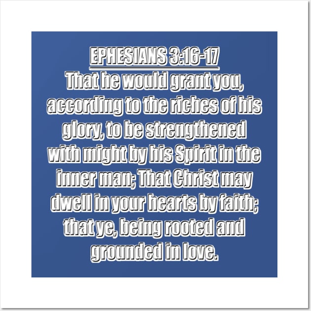 Ephesians 3:16-17 King James Version Wall Art by Holy Bible Verses